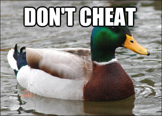 don't cheat   Actual Advice Mallard