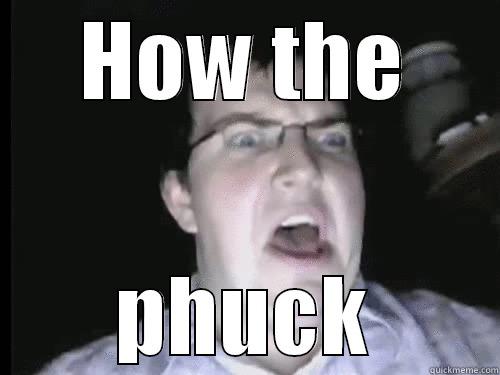 HOW THE PHUCK Misc