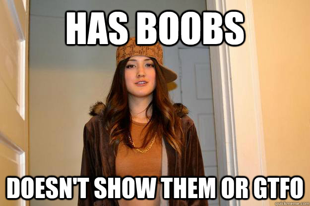 Has Boobs Doesn't show them OR GTFO - Has Boobs Doesn't show them OR GTFO  Misc