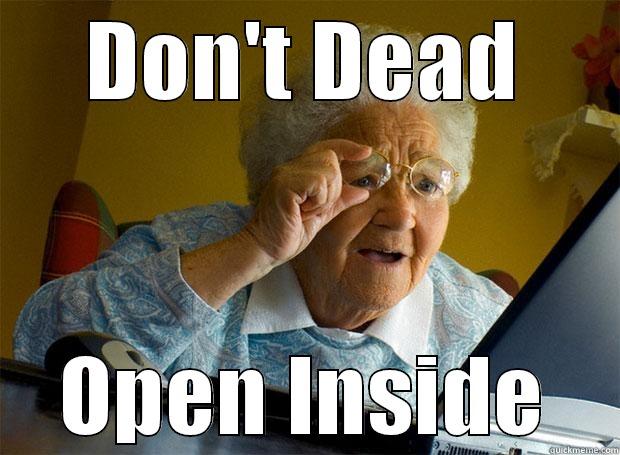 Don't Open Dead inside - DON'T DEAD OPEN INSIDE Grandma finds the Internet