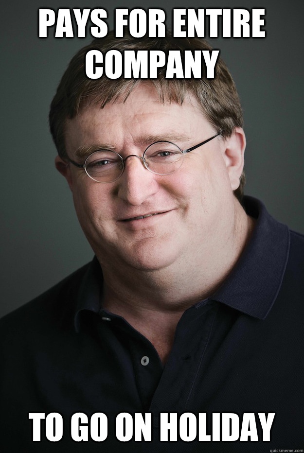 Pays for entire company To go on holiday  Good Guy Gabe Newell