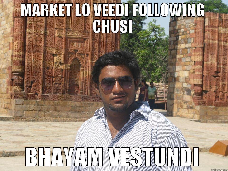 MARKET LO VEEDI FOLLOWING CHUSI BHAYAM VESTUNDI Misc