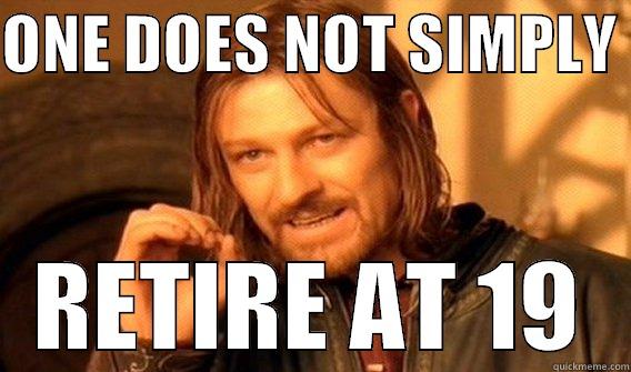 Bieber Retirement - ONE DOES NOT SIMPLY  RETIRE AT 19 One Does Not Simply