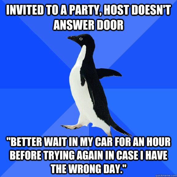 Invited to a party, host doesn't answer door 