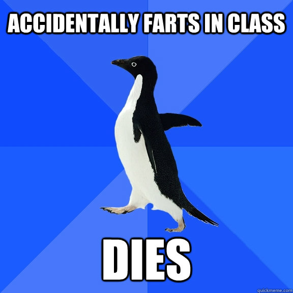 ACCIDENTALLY FARTS IN CLASS  DIES  Socially Awkward Penguin