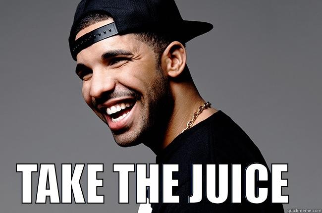  TAKE THE JUICE  Misc