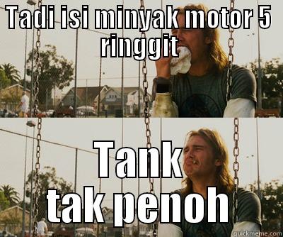 TADI ISI MINYAK MOTOR 5 RINGGIT TANK TAK PENOH First World Stoner Problems