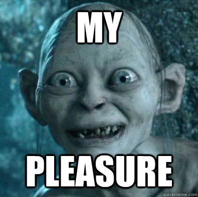 My Pleasure - My Pleasure  Chickfila Gollum