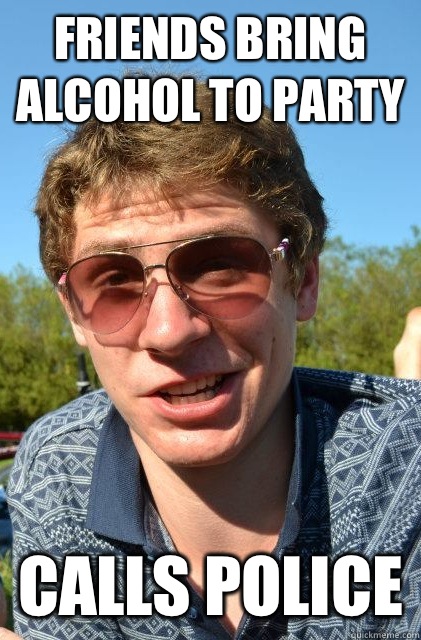 Friends bring alcohol to party Calls police  