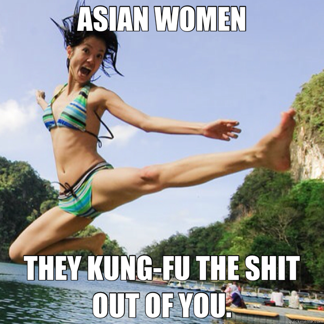ASIAN WOMEN THEY KUNG-FU THE SHIT OUT OF YOU.  Kung Fu Asian Girl