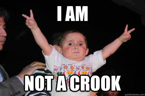 I am Not a crook - I am Not a crook  Peace out baby