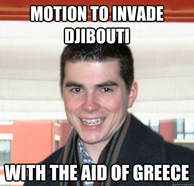 Motion to invade Djibouti With the aid of Greece - Motion to invade Djibouti With the aid of Greece  Suggestive Scott