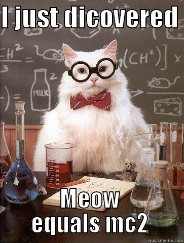 I JUST DICOVERED  MEOW EQUALS MC2 Chemistry Cat