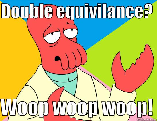 DOUBLE EQUIVILANCE?   WOOP WOOP WOOP! Futurama Zoidberg 