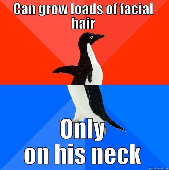 CAN GROW LOADS OF FACIAL HAIR ONLY ON HIS NECK Socially Awesome Awkward Penguin