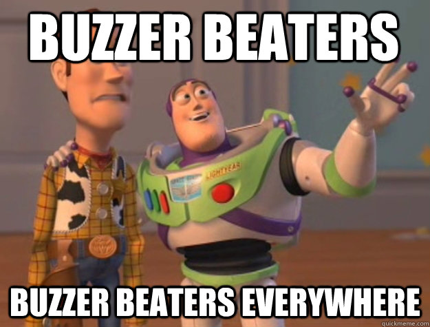 Buzzer beaters buzzer beaters everywhere  toystory everywhere