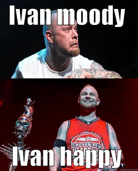 Ivan moody - IVAN MOODY IVAN HAPPY Misc