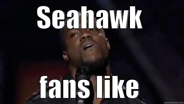 SEAHAWK FANS LIKE Misc