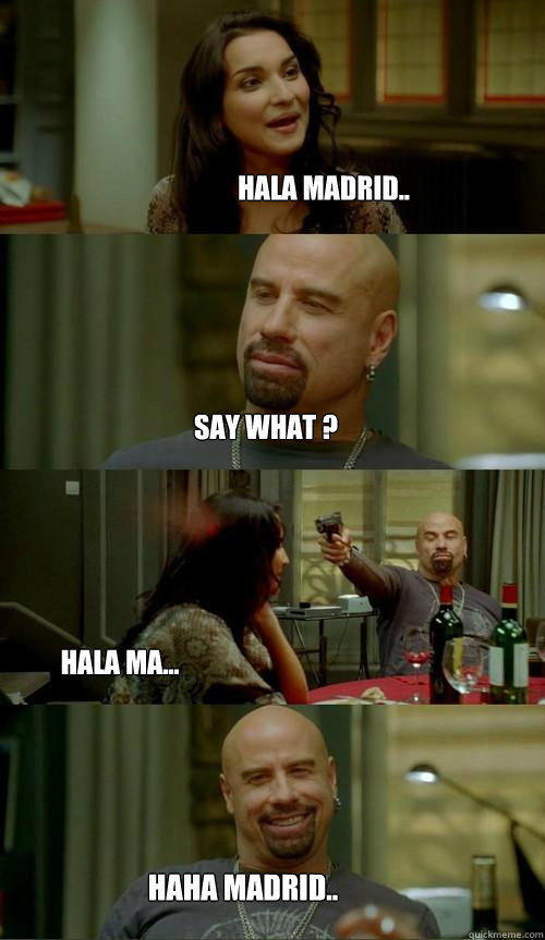 Hala madrid.. haha madrid.. Say what ? Hala ma...  Skinhead John