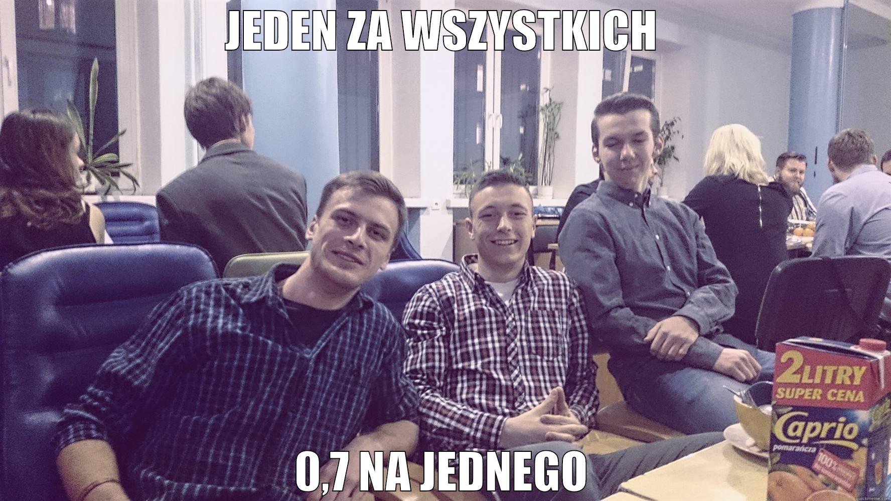 JEDEN ZA WSZYSTKICH 0,7 NA JEDNEGO Misc