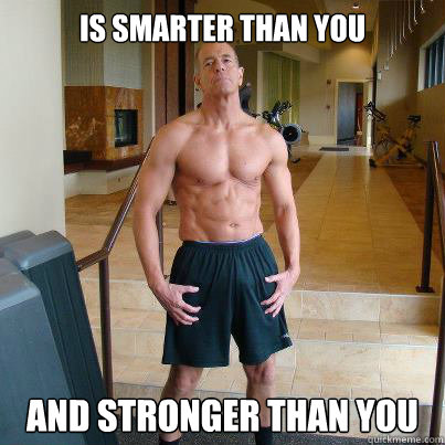 Is smarter than you and stronger than you - Is smarter than you and stronger than you  Misc