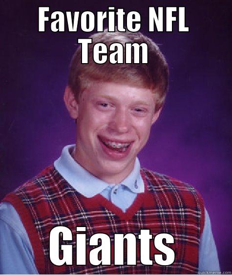 FAVORITE NFL TEAM GIANTS Bad Luck Brian