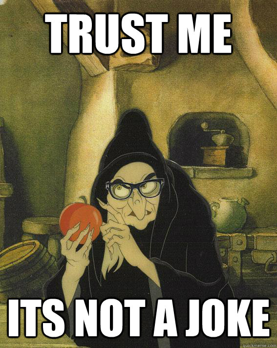 trust me its not a joke - trust me its not a joke  Hipster Snow White Witch