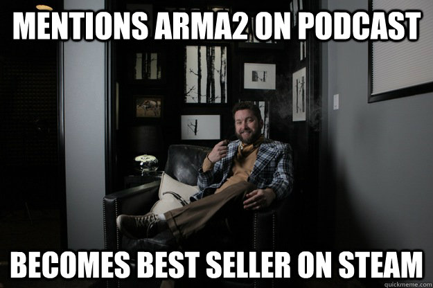 Mentions arma2 on podcast becomes best seller on steam  benevolent bro burnie