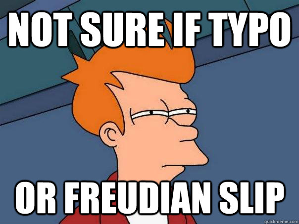 Not sure if typo or Freudian slip - Not sure if typo or Freudian slip  Futurama Fry