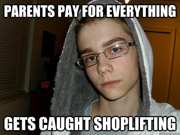Parents pay for everything gets caught shoplifting  