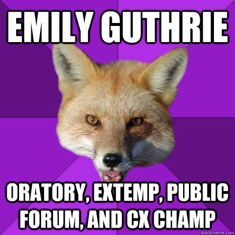 Emily Guthrie Oratory, Extemp, Public Forum, and CX CHAMP  Forensics Fox