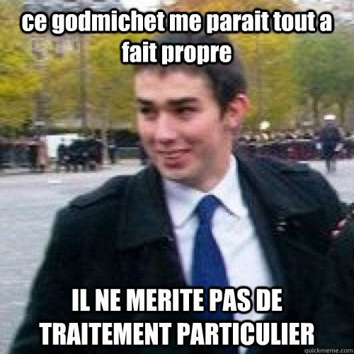 ce godmichet me parait tout a fait propre IL NE MERITE PAS DE TRAITEMENT PARTICULIER - ce godmichet me parait tout a fait propre IL NE MERITE PAS DE TRAITEMENT PARTICULIER  Maxime Buizard