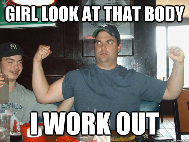 girl look at that body I work out  foss flexing
