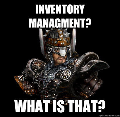 Inventory managment? What is that?  Gothic - game