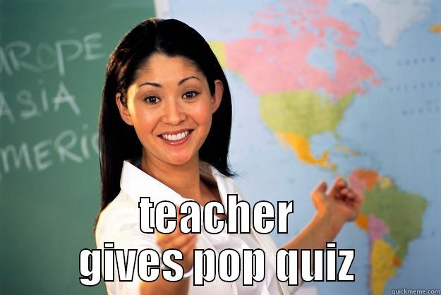  TEACHER GIVES POP QUIZ Unhelpful High School Teacher