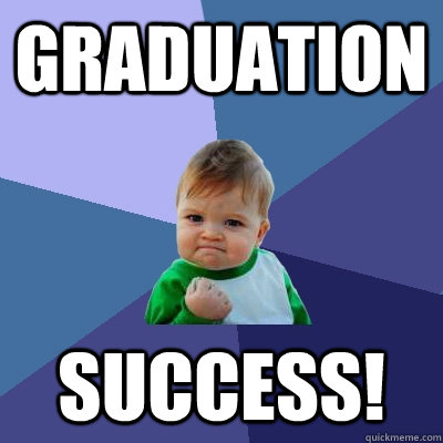 graduation SUCCESS!  Success Kid
