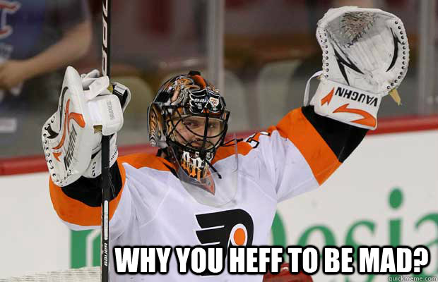   Why You Heff To Be Mad? -   Why You Heff To Be Mad?  Scared Ilya Bryzgalov