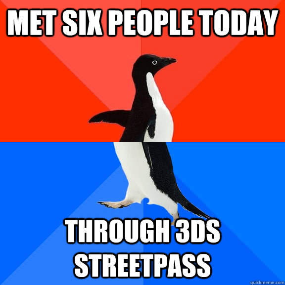 Met six people today through 3DS StreetPass  Socially Awesome Awkward Penguin