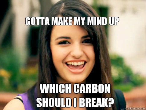Gotta make my mind up Which carbon should i break?  