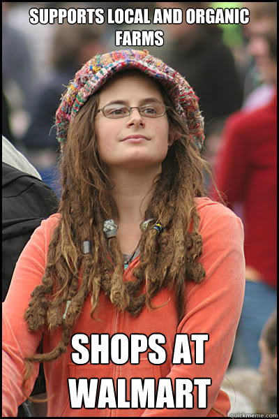 Supports Local and organic Farms Shops at Walmart  College Liberal