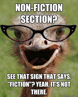 Non-Fiction Section? See that sign that says, 