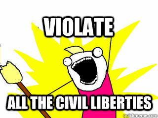 all the civil liberties violate  