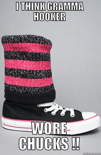 I THINK GRAMMA HOOKER WORE CHUCKS !! Misc