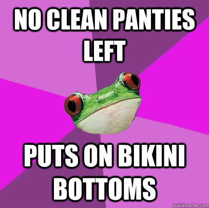 no clean panties left puts on bikini bottoms  Foul Bachelorette Frog