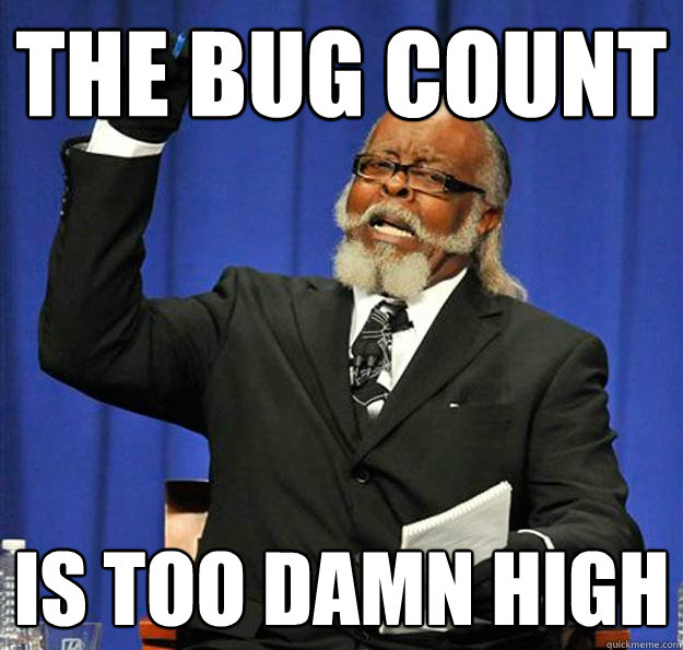 The bug count Is too damn high  Jimmy McMillan