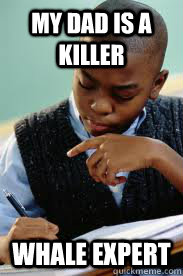 My Dad is a killer whale expert   Succesful Black Mans son