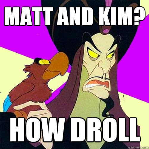 Matt and Kim? How Droll - Matt and Kim? How Droll  Hipster Jafar