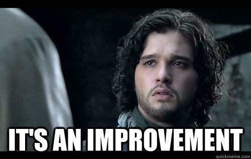  it's an improvement  -  it's an improvement   Derpy Jon Snow