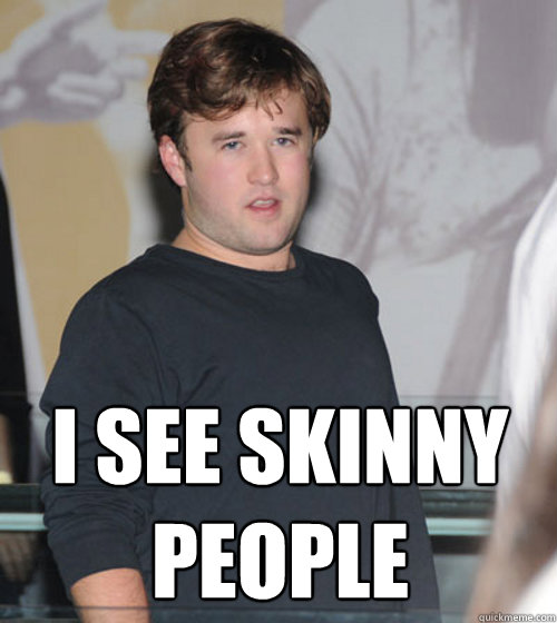  I SEE SKINNY PEOPLE -  I SEE SKINNY PEOPLE  Fat Haley Joel Osment