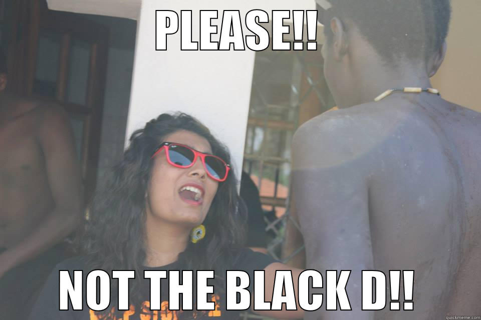 PLEASE!! NOT THE BLACK D!! Misc
